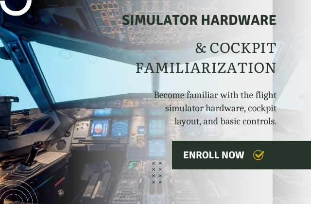 Simulator Hardware and Cockpit Familiarization